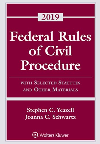 Federal Rules of Civil Procedure: With Selected Statutes and Other Materials, 2019 (Supplements)