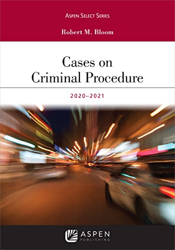 Cases on Criminal Procedure 2019-2020 (Aspen Select)