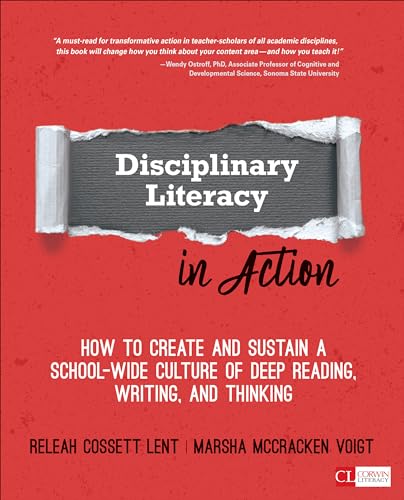 Disciplinary Literacy in Action: How to Create and Sustain a School-Wide Culture of Deep Reading, Writing, and Thinking (Corwin Literacy)