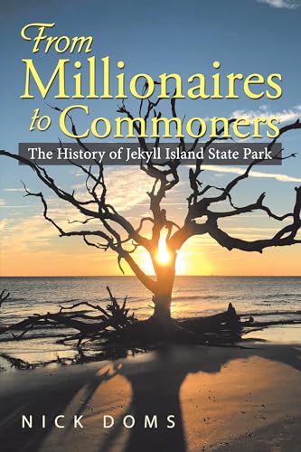 From Millionaires to Commoners: The History of Jekyll Island State Park