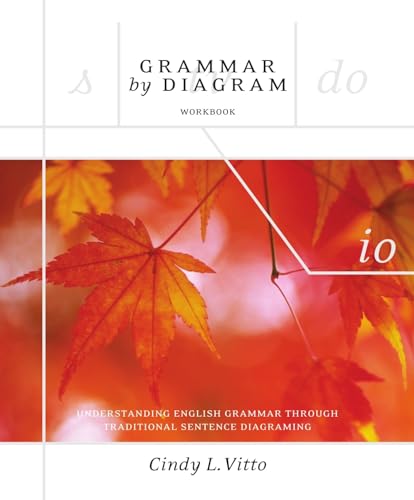 Grammar By Diagram - Second Edition Workbook: Understanding English Grammar Through Traditional Sentence Diagraming
