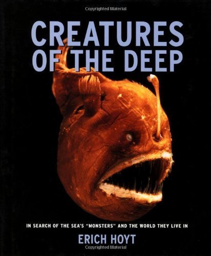 Creatures of the Deep: In search of the sea's 'monsters' and the world they live in