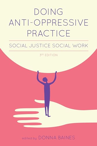 Doing Anti-Oppressive Practice: Social Justice Social Work, 2nd edition
