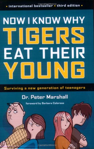Now I Know Why Tigers Eat Their Young: Surviving a New Generation of Teenagers