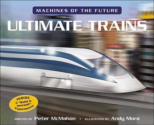 Ultimate Trains (Machines of the Future)