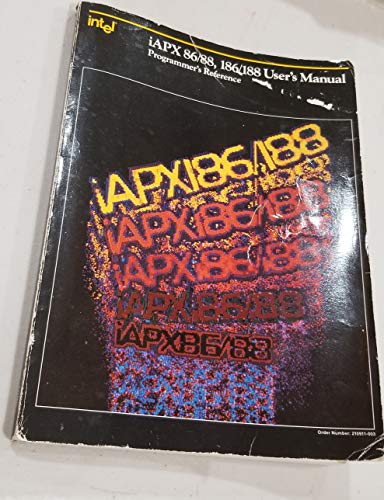 Intel iAPX 86/88, 186/188 User's Manual: Programmer's Reference