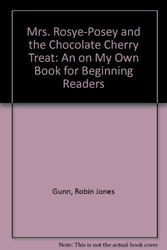 Mrs. Rosey Posey and the Chocolate Cherry Treat