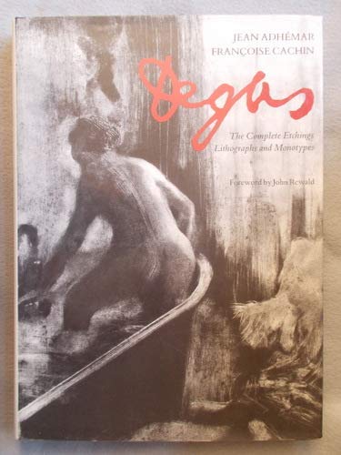 Degas: The Complete Etchings, Lithographs and Monotypes