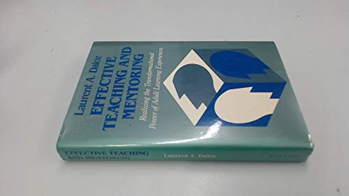Effective Teaching and Mentoring: Realizing the Transformational Power of Adult Learning Experiences (Jossey Bass Higher & Adult Education Series)