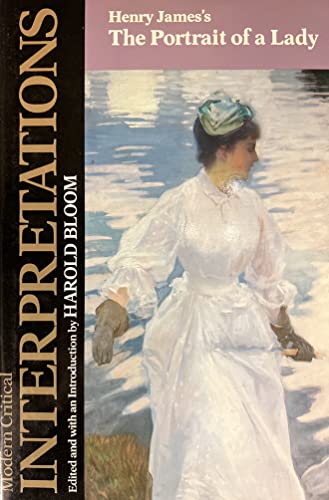 Henry James' the Portrait of a Lady (Modern Critical Interpretations, 19th Century American Literatures)