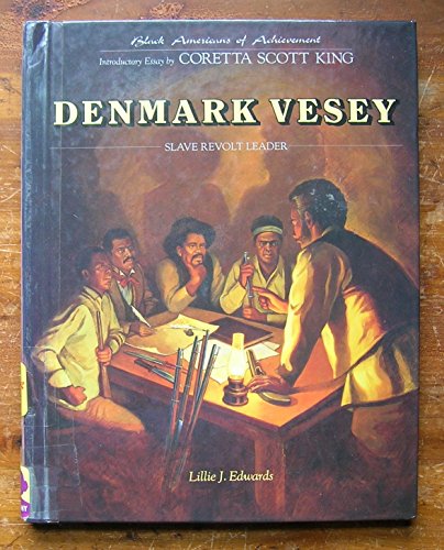 Denmark Vesey: Slave Revolt Leader (Black Americans of Achievement)