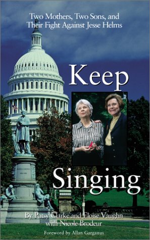 Keep Singing: Two Mothers, Two Sons, and Their Fight Against Jesse Helms