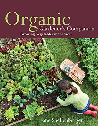 Organic Gardener's Companion: Growing Vegetables in the West