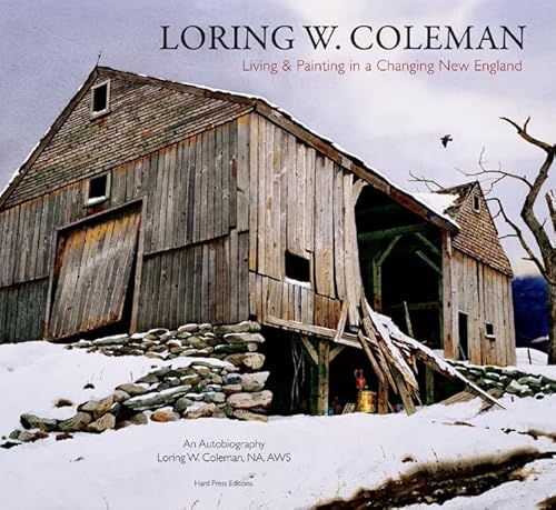 Loring W. Coleman: Living and Painting in a Changing New England- An Autobiography Loring W. Coleman, NA AWS