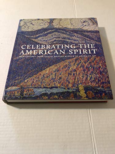 Celebrating the American Spirit: Masterworks from Crystal Bridges Museum of American Art