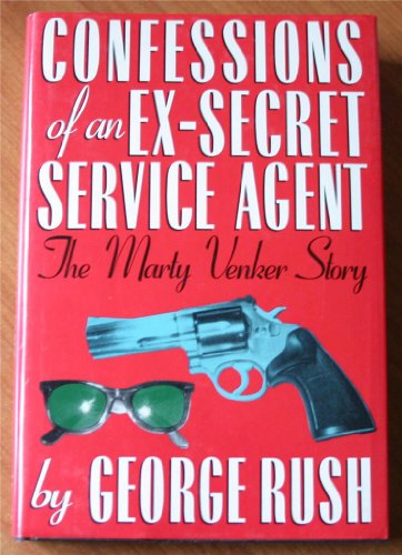 Confessions of an Ex-Secret Service Agent