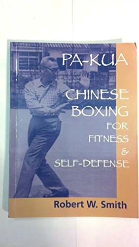 Pa-Kua: Chinese Boxing for Fitness & Self-Defense