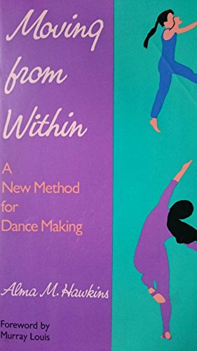 Moving from Within: A New Method for Dance Making