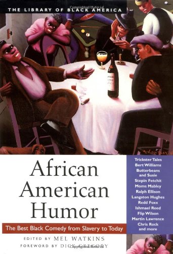 African American Humor: The Best Black Comedy from Slavery to Today (The Library of Black America series)