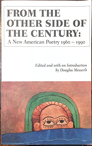 From the Other Side of the Century: A New American Poetry 1960-1990 (Sun & Moon Classics)