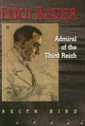 Erich Raeder: Admiral of the Third Reich