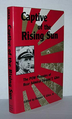 Captive of the Rising Sun: The P.O.W. Memoirs
