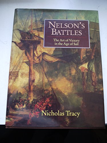 Nelson's Battles: The Art of Victory in the Age of Sail