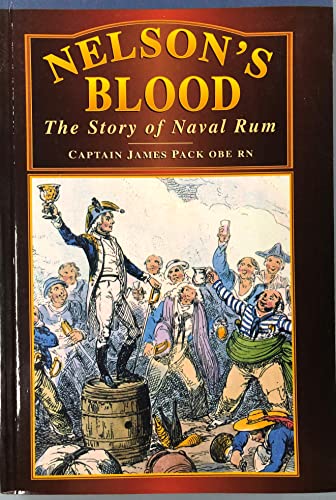 Nelson's Blood: The Story of Naval Rum (Bluejacket Books)