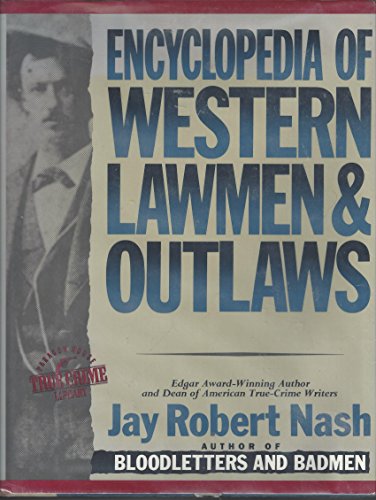 Encyclopedia of western lawmen & outlaws (Paragon House true crime library)