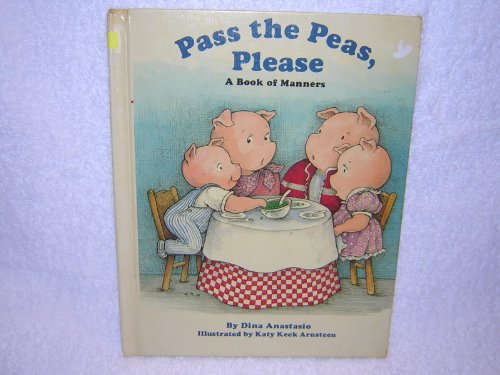 Pass the Peas, Please: A Book of Manners