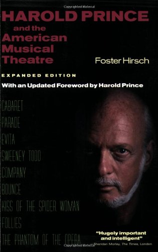 Harold Prince and the American Musical Theatre