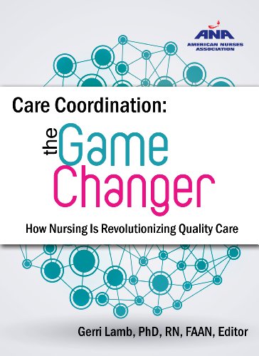 Care Coordination: The Game Changer--How Nursing Is Revolutionizing Quality Care
