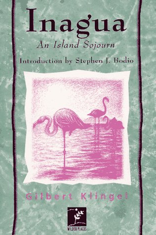 Inagua: Which Is the Name of a Very Lonely and Nearly Forgotten Island (Wilder Places)