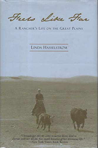 Feels Like Far: A Rancher's Life on the Great Plains