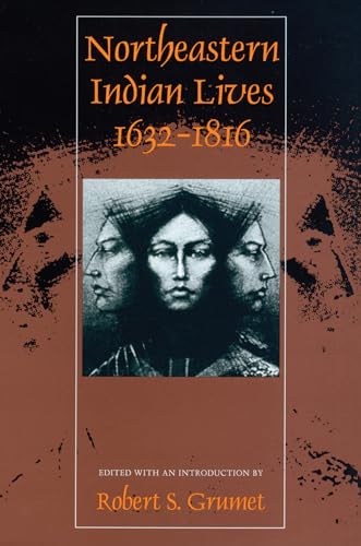 Northeastern Indian Lives, 1632-1816 (Native Americans of the Northeast)