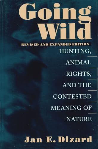 Going Wild: Hunting, Animal Rights, and the Congested Meaning of Nature