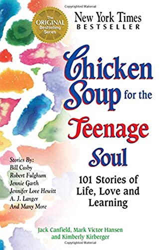 Chicken Soup for the Teenage Soul: 101 Stories of Life, Love and Learning