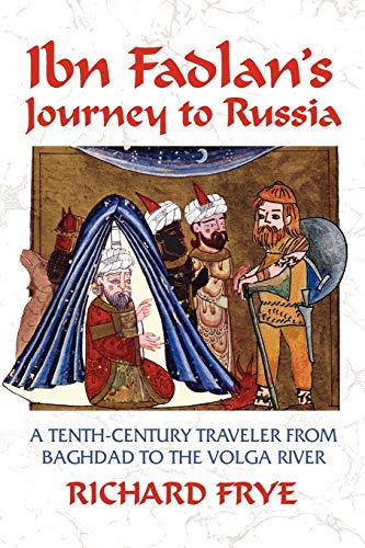 Ibn Fadlan's Journey To Russia