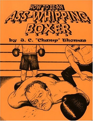 How to Be an Ass-Whipping Boxer