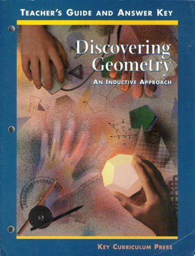 Discovering Geometry: An Inductive Approach, Teacher's Guide and Answer Key