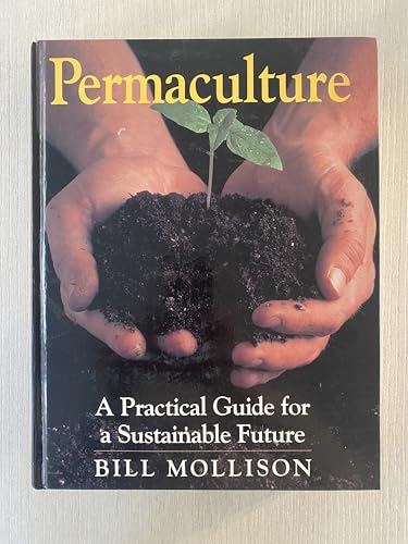 Permaculture: A Practical Guide for a Sustainable Future