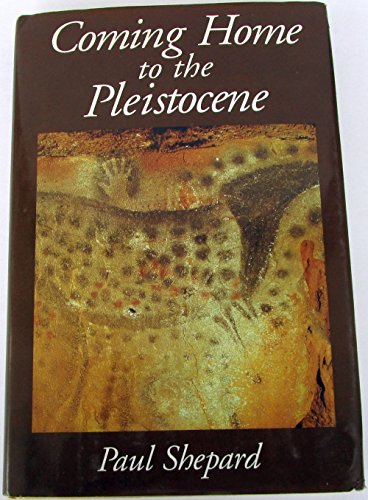 Coming Home to the Pleistocene