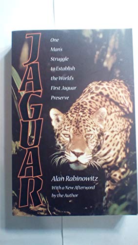 Jaguar: One Man's Struggle To Establish The World's First Jaguar Preserve