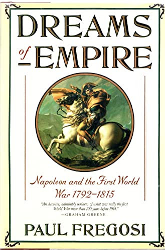 Dreams of Empire: Napoleon and the First World War, 1792-1814
