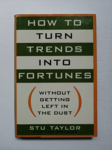 How to Turn Trends into Fortunes: Without Getting Left in the Dust