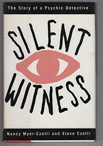Silent Witness: The Story of a Psychic Detective
