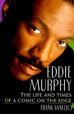 Eddie Murphy: The Life and Times of a Comic on the Edge