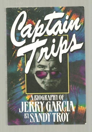 Captain Trips: A Biography of Jerry Garcia