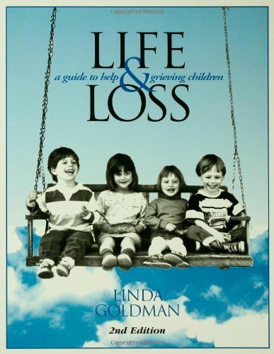 Life and Loss: A Guide to Help Grieving Children