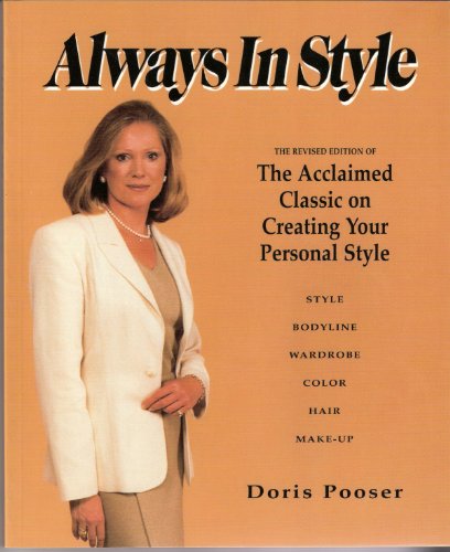 Always in Style: The Revised Edition of the Acclained Classic on Creating Your Personal Style : Style, Bodyline, Wardrobe, Color, Hair, Make-Up